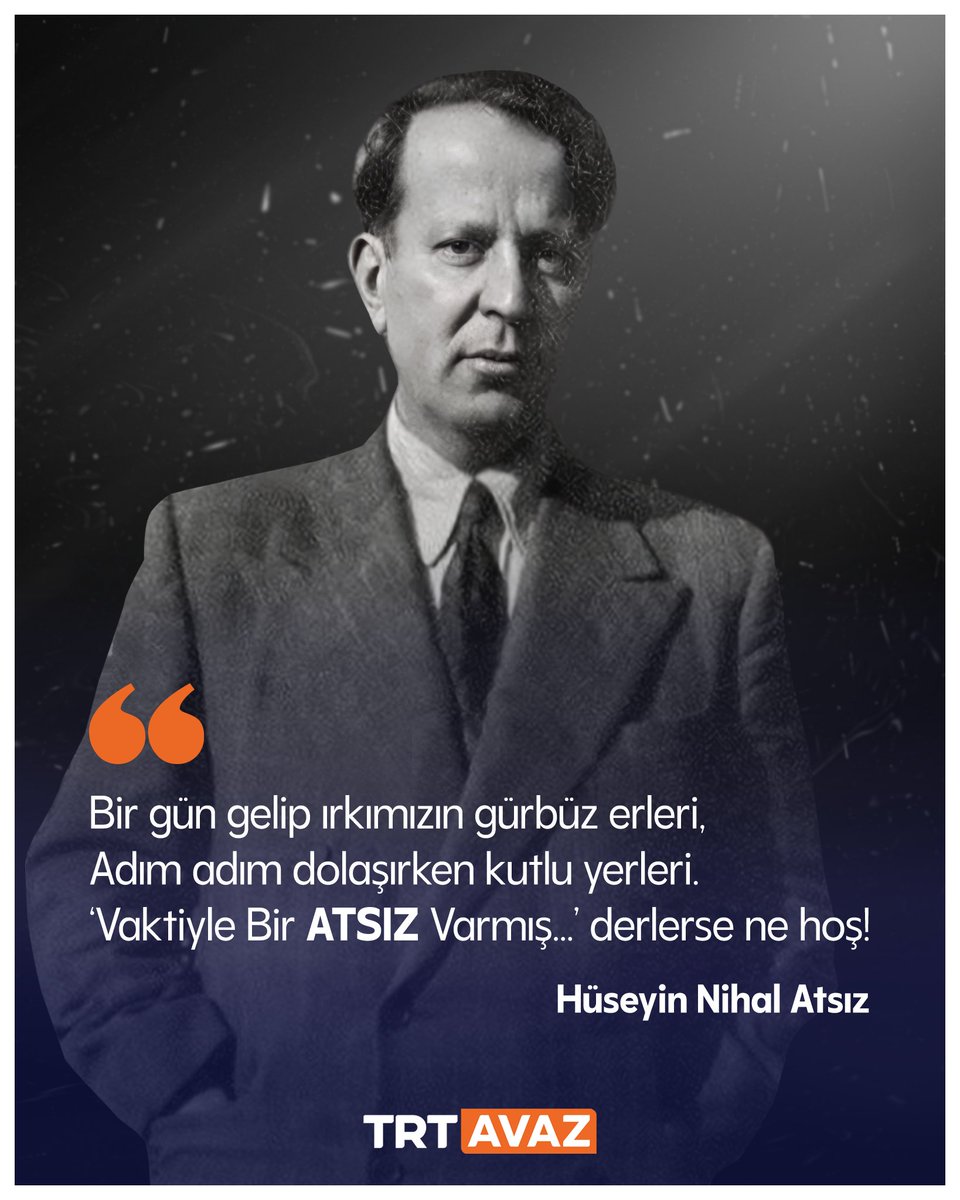 Türkiye'nin yetiştirdiği en seçkin tarihçilerden, yazar, şair ve Türkolog Hüseyin Nihal Atsız’ı, ölümünün 50. yıl dönümünde saygıyla anıyoruz.