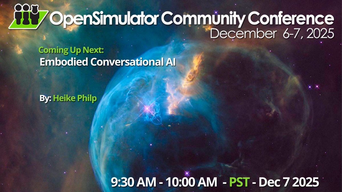 Starting in 5 minutes @ #OSCC25
Embodied Conversational AI
By: Heike Philp

Schedule: conference.opensimulator.org/schedule/

Hypergrid Address:  cc.opensimulator.org:8002
Or watch live: youtube.com/c/AvaconOrg/li…
#Metaverse #opensource