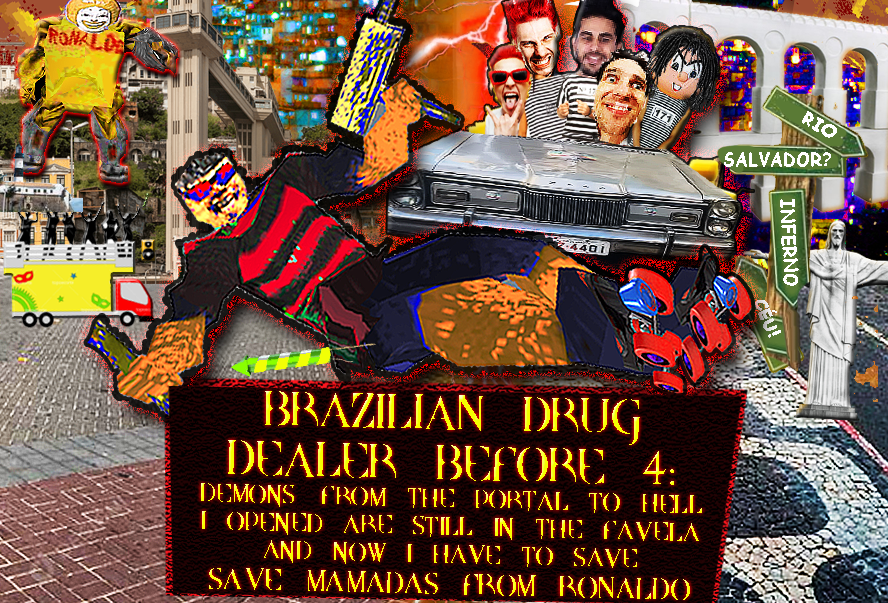 JoevenoYT's tweet photo. After many requests, the next one will have a dash move and a double jump cuz the protagonist put some fireworks up his ass, its BRAZILIAN DRUG DEALER BEFORE 4 : DEMONS FROM THE PORTAL TO HELL I OPENED ARE STILL IN THE FAVELA AND NOW I HAVE TO SAVE MAMADAS FROM RONALDO (2026) https://t.co/w59KR5h7RH