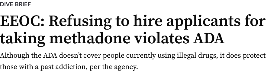 MaryBethO_'s tweet image. If you have a prior history of drug #addiction, you are protected by the Americans with Disabilities Act. This includes those taking medications for opioid use disorders. #harmreduction #Disability 
hrdive.com/news/eeoc-refu…