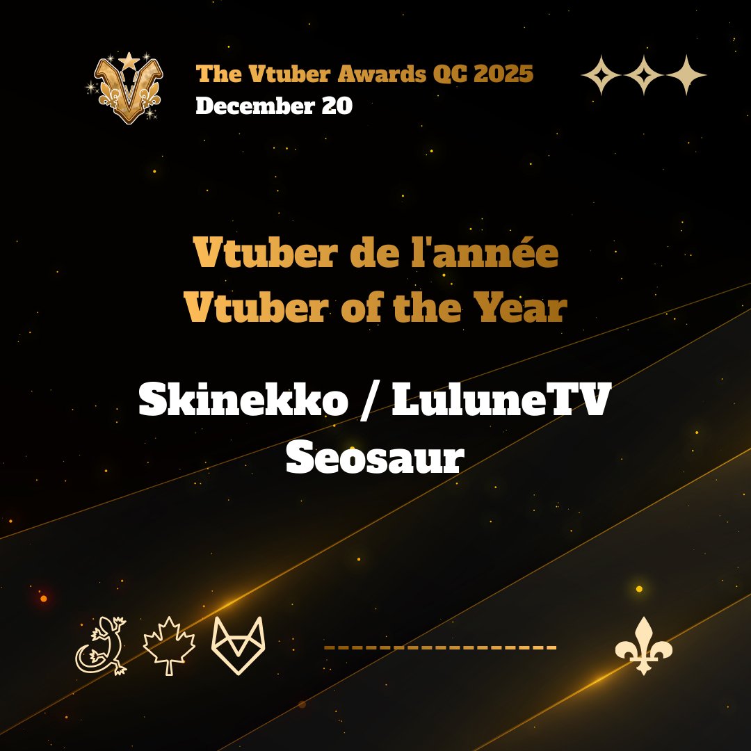 Mesdames et Messieurs! / Ladies and Gentlemen! 
Ils vous sont marqué pendant toute l'années, Les nominés sont....  They've left their mark on you throughout the year,  The nominees are...
<a href="/Skinekko/">Skinekko |🍄✨ Vtuber francophone</a> / <a href="/LuluneTV/">Lulune 🌙 RPG Specialist ⚜️ VtuberQC</a> / <a href="/seosaur/">Seosaur 🦊🇨🇦</a>