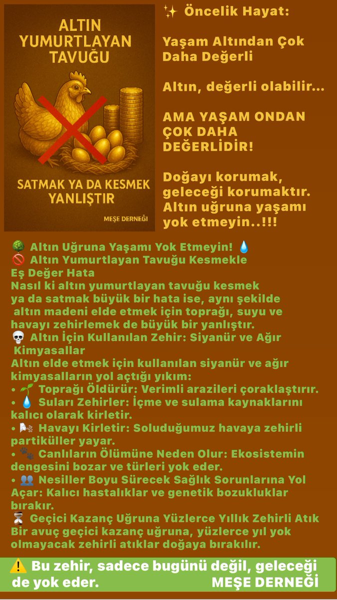 Yanlışa Doğru Diyemeyiz !!!

Altın Yumurtlayan Tavuğun Kesilmesi ya da Satılması Yanlış Olduğunu Biliyoruz..

Altın Madeni Uğruna Suyu, Toprağı Kirleterek ve Zehirleyerek Yaşamı Yok Etmeye Sebebiyet Vermek de Yanlış Olduğunu Unutmamalıyız..! <a href="/MeseDernegi/">MEŞE DERNEĞİ</a> <a href="/csbgovtr/">T.C. Çevre, Şehircilik ve İklim Dğş. Bakanlığı</a>