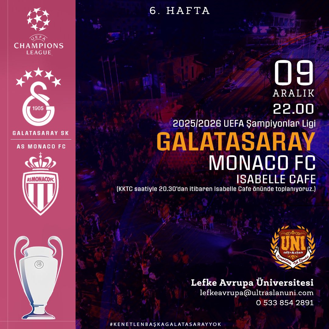 AVRUPA, AVRUPA DUY SESİMİZİ! #HEDEFAVRUPA

🏆 UEFA Şampiyonlar Ligi
🆚 Monaco
📆 09.12.2025
⏰ 22.00 (KKTC SAATİ İLE)
📺 Isabelle Cafe (KKTC saatiyle 20.30’dan itibaren Isabelle Cafe önünde toplanıyoruz.)

#ultrAslanUNI