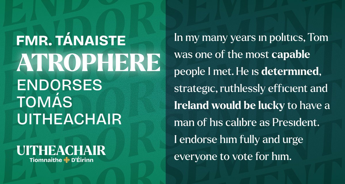 I had the pleasure of serving with Atrophere in my first term as Taoiseach. He is a formidable public servant, and I am honoured to have his endorsement.

Onwards we go.