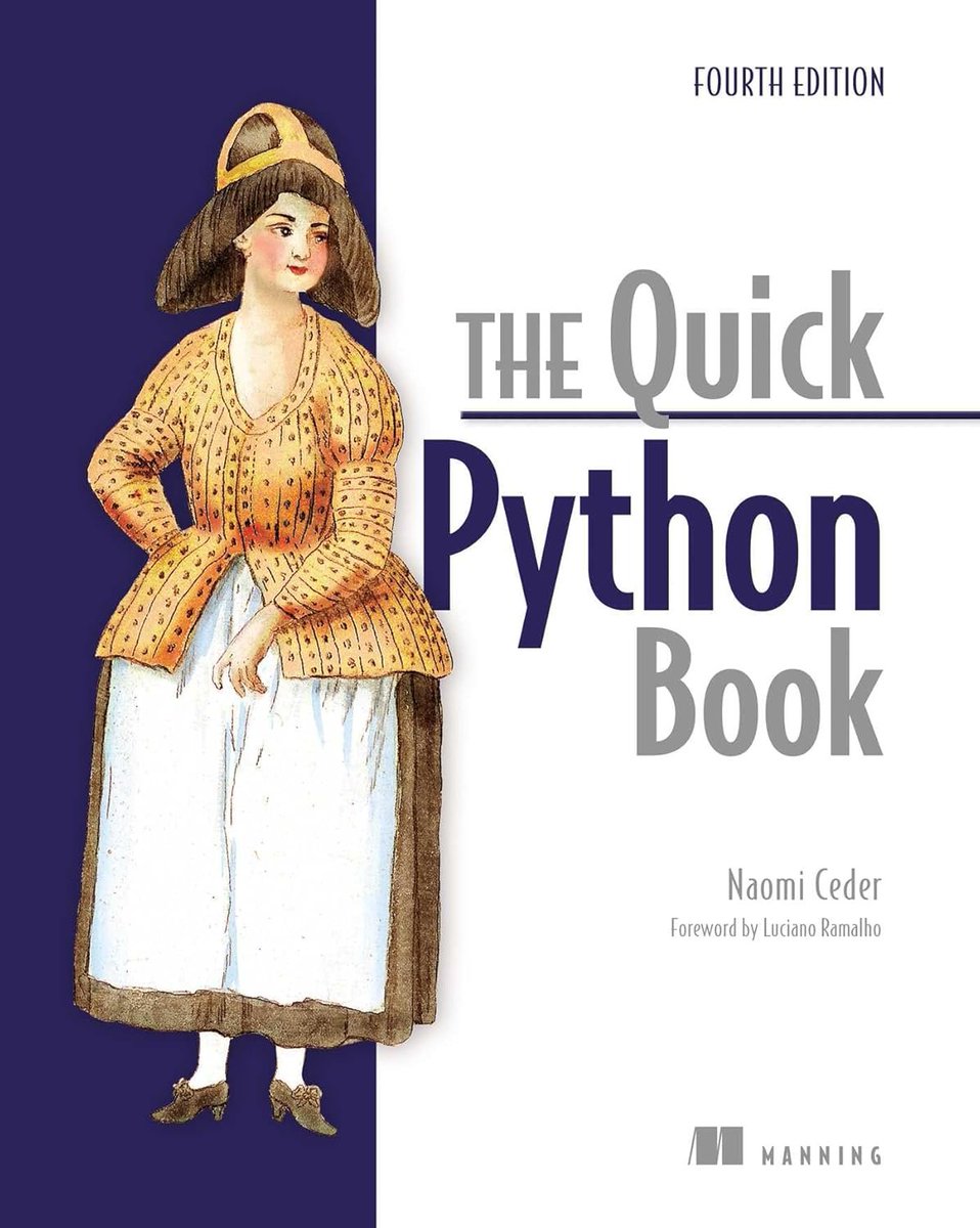 KirkDBorne's tweet image. The Quick #Python Book, by Naomi Ceder, from @ManningBooks (4th Edition) at amzn.to/4mQ71kU

Fast-paced #Python introduction for intermediate developers, covers:
• Python syntax, data structures, best practices
• Python as an object oriented language
• Common Python…