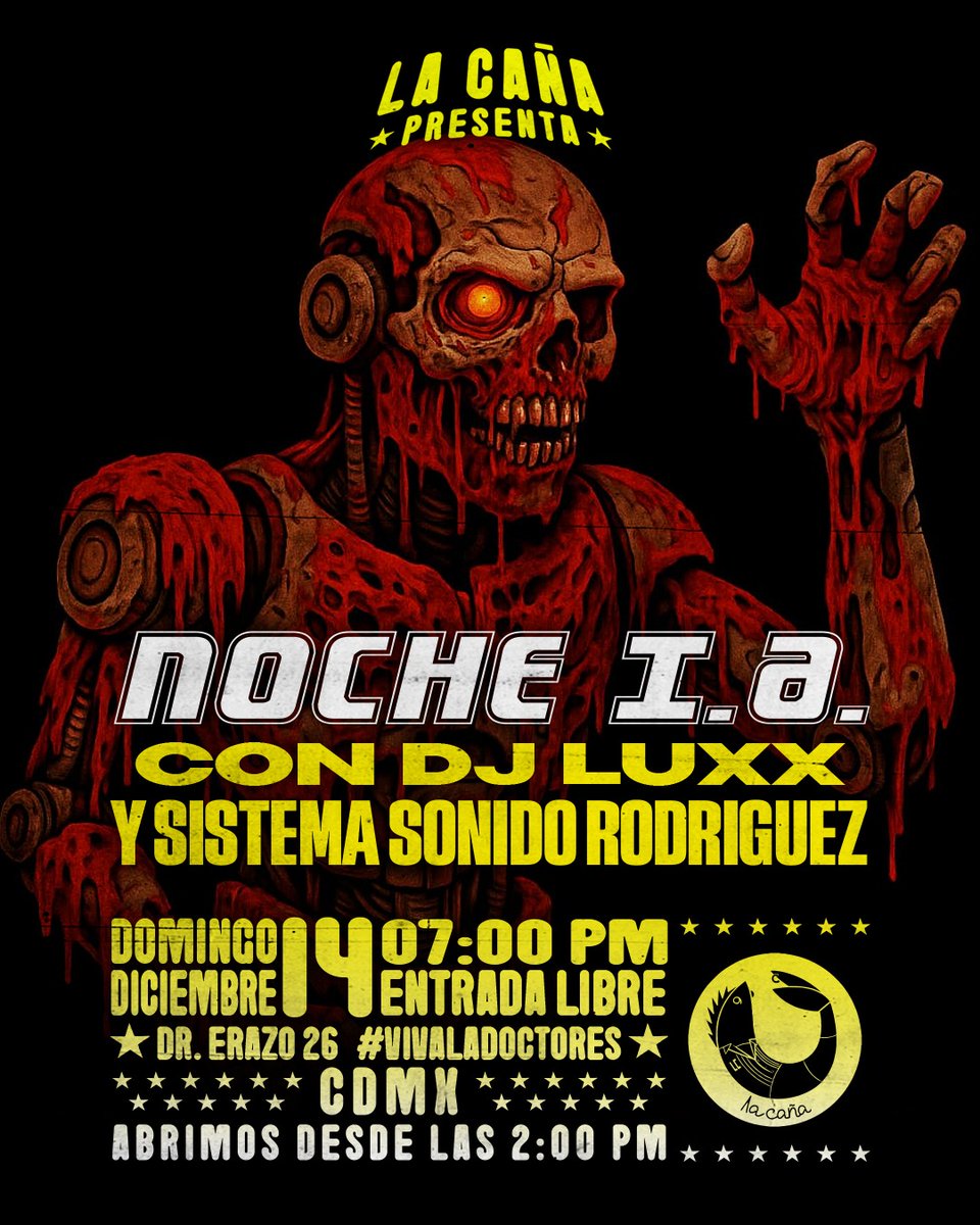 DJ. LUXXX Y LA BANDA ARTIFICIAL
MUSICA INTELIGENTE PARA EL CEREBRO EXIGENTE
DJ LUUXXX-EL JUSTICIERO DEL RITMO
SONIDO APOKALITZIN
LA CAÑA 
MARISQUERA DISCO
DOMINGO 14 DICIEMBRE
5 PM
EN LA COLONIA DE LAAS DOCTORAAS
MEXICO-TENOCHTITLAN
ADIOS 2025