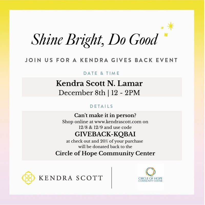 📣📣📣

Kendra Scott has partnered with Circle of Hope again for their Kendra Give Back Event! You can shop in-store on 12/08 at 3800 N Lamar Blvd &amp; mention COHCC at checkout, or shop online on 12/8-9 using the code. 20% of your purchase will directly benefit Circle of Hope!
