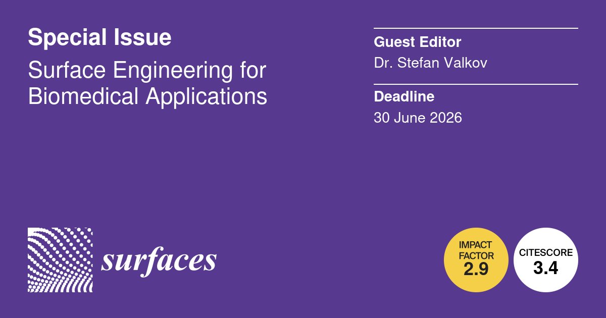 Surfaces19's tweet image. 💡Calling for Papers💡

📜Surface Engineering for Biomedical Applications
👩‍🏫Guest Editor: Dr. Stefan Valkov
⏰Submission Deadline: 30 June 2026
🔗Find out more: mdpi.com/journal/surfac…

#Surface #SpecialIssue #Biomedical