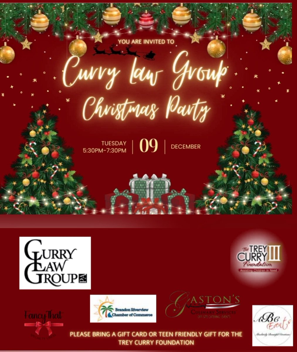 You're invited!
Tuesday is the CURRY LAW GROUP Christmas Party benefitting the Trey Curry Foundation. Bring a gift card or teen friendly gift. Sponsored in part by  Gaston's Culinary Services 

Curry Law Group 
750 W Lumsden Rd
Brandon, FL 33511