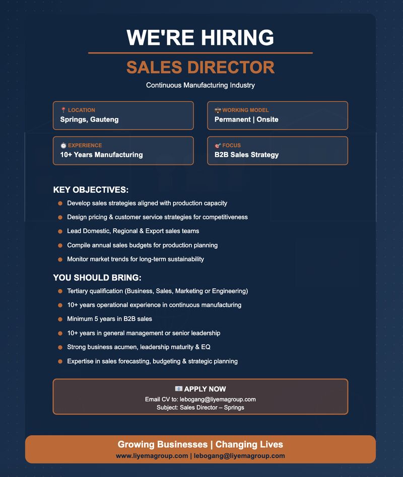 We’re hiring a Sales Director for a leading manufacturing client in Springs, Gauteng!
If you have 10+ years in continuous manufacturing, B2B, and strong leadership, share your CV with us.
email to:  lebogang@liyemagroup.com