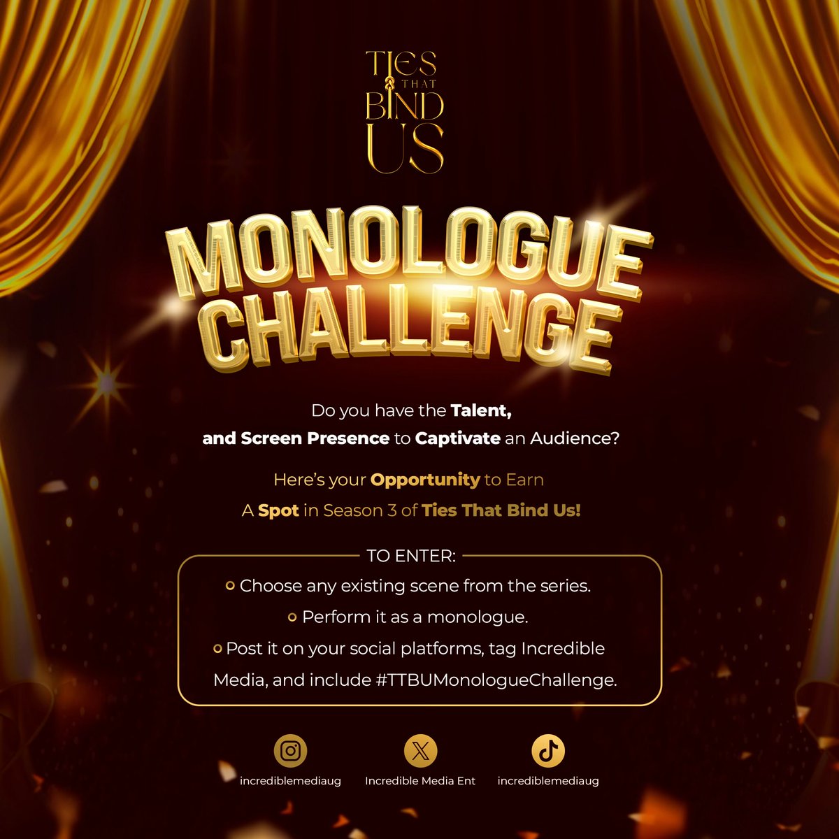 #Update  Do you believe you have what it takes to join the Ties That Bind Us powerhouse cast?
Here’s your opportunity!
Choose any scene that resonates with you, turn it into a monologue,show us the depth of your craft and stand an opportunity to feeature in Season 3