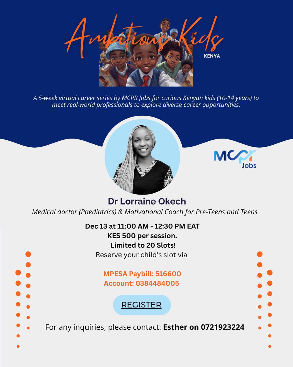Ambitious Kids Kenya Virtual Career Talks by MCPR Jobs

🎙️Dr Lorraine Okech, Medical Doctor (Paediatrics) &amp; Motivational Coach for Preteens and Teens

🗓️Dec 13 | 11 am-12.30 pm
💰 KES 500

Mpesa Paybill: 516600 
Account: 0384484005 
Book: bit.ly/4hZ3Shw
<a href="/Eunicekkilonzo/">Eunice Kilonzo-Muraya 🧡</a>