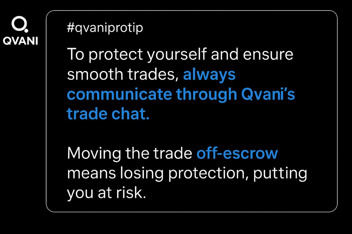 #Qvaniprotip: The Qvani trade chat is the safest way to interact and keep a record for dispute protection. ✅

We’re here to protect your assets 🔐