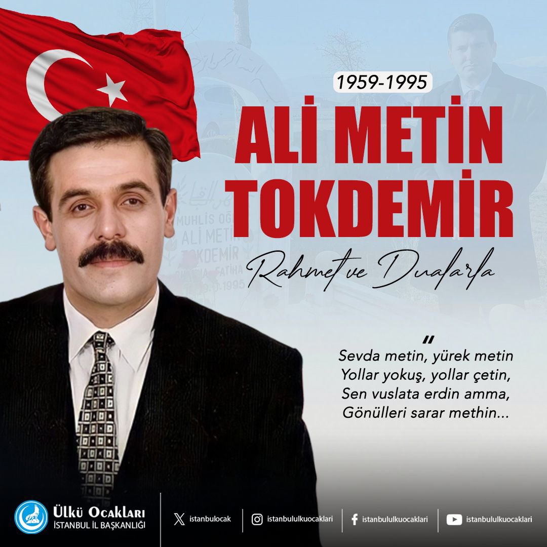 “Sevda metin, yürek metin,
Yollar yokuş, yollar çetin,
Sen vuslata erdin amma,
Gönülleri sarar methin.”

Ahde vefanın adı, Ülkü Ocakları Eski Genel Başkanımız, dava adamı merhum Ali Metin Tokdemir Ağabeyimizi vefatının yıl dönümünde rahmet, minnet ve dualarla anıyorum.

Aziz ruhu