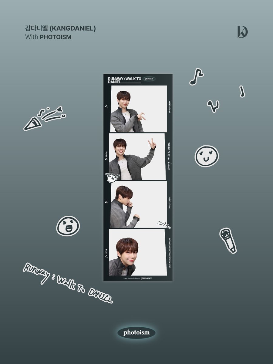 PHOTOISM with KANGDANIEL

2025 KANGDANIEL FAN CONCERT [RUNWAY : WALK TO DANIEL] 에
포토이즘이 함께합니다

▪  위치 | KBS아레나
▪  운영기간 | 12/13 (토) – 12/14 (일)

ONLY IN PHOTOISM