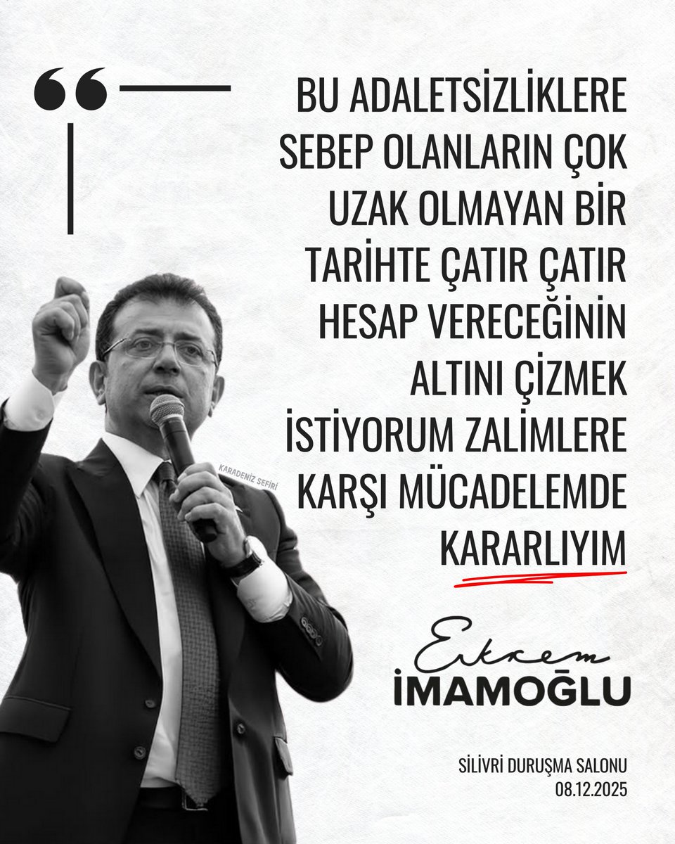 Bu adaletsizliklere sebep olanların çok uzak olmayan bir tarihte çatır çatır hesap vereceğinin altını çizmek istiyorum. Zalimlere karşı mücadelemde kararlıyım. 

Ekrem İmamoğlu
08.12.2025