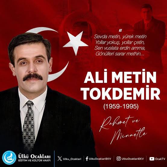 “Türk Milliyetçiliği kıyamete kadar yaşayacak ve “TÜRKEŞ” ismi kıyamete kadar bir yıldız gibi parlayacaktır.”
A. Metin TOKDEMİR