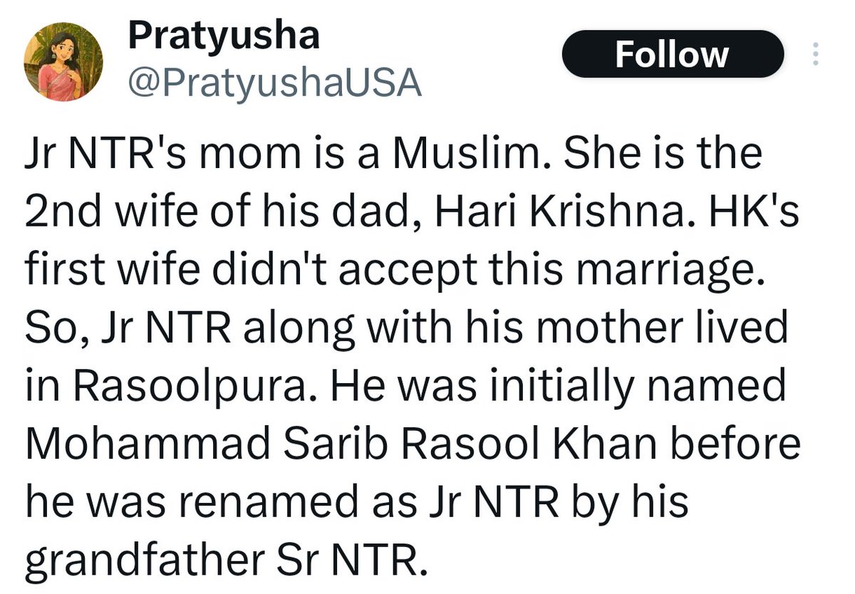 Jr. NTR's mom is a Brahmin from Karnataka. Mohmmad sarib Rasool khan is a shadan educational group chairman who bought the house from the harikrishna in red hills. Because of the error in data entry harikrishna is reflected as Rasool khan's father on the website.