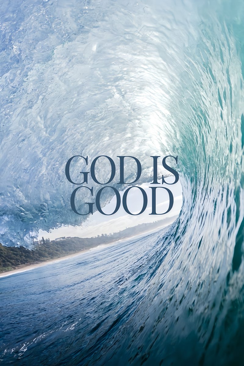 God is good.