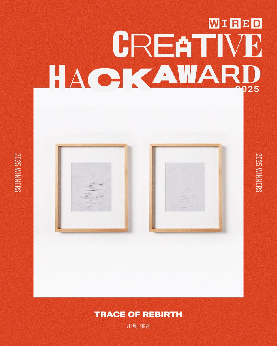 WIRED CREATIVE HACK AWARD 2025
<a href="/HackAward/">CreativeHackAward</a> <a href="/wired_jp/">WIRED.jp</a>

🏆グランプリ🏆
Trace of Rebirth
川島 桃香

hack.wired.jp