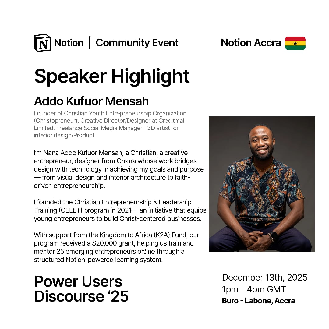 Meet our speaker for PUD '25, Addo Kufuor Mensah.

An entrepreneur and designer who founded CELET that equips young Christian entrepreneurs build. 

He will be sharing how Notion powered their learning system.

#NotionAccraMeetup
#NotionAccraPUD25
#NotionGhana
