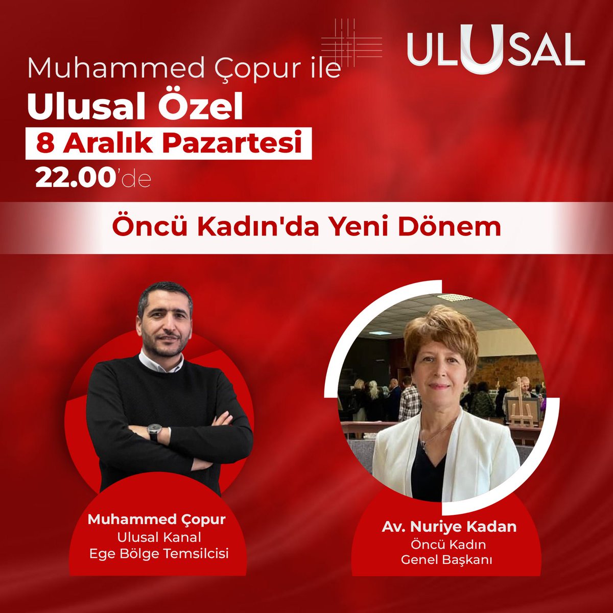 Öncü Kadın Genel Başkanımız Avukat Nuriye Kadan, Muhammed Çopur'un sunduğu Ulusal özel Programına konuk olacak.

📆 8 Aralık, Pazartesi (Bugün)
⏰ 22.00
📹 Ulusal Kanal