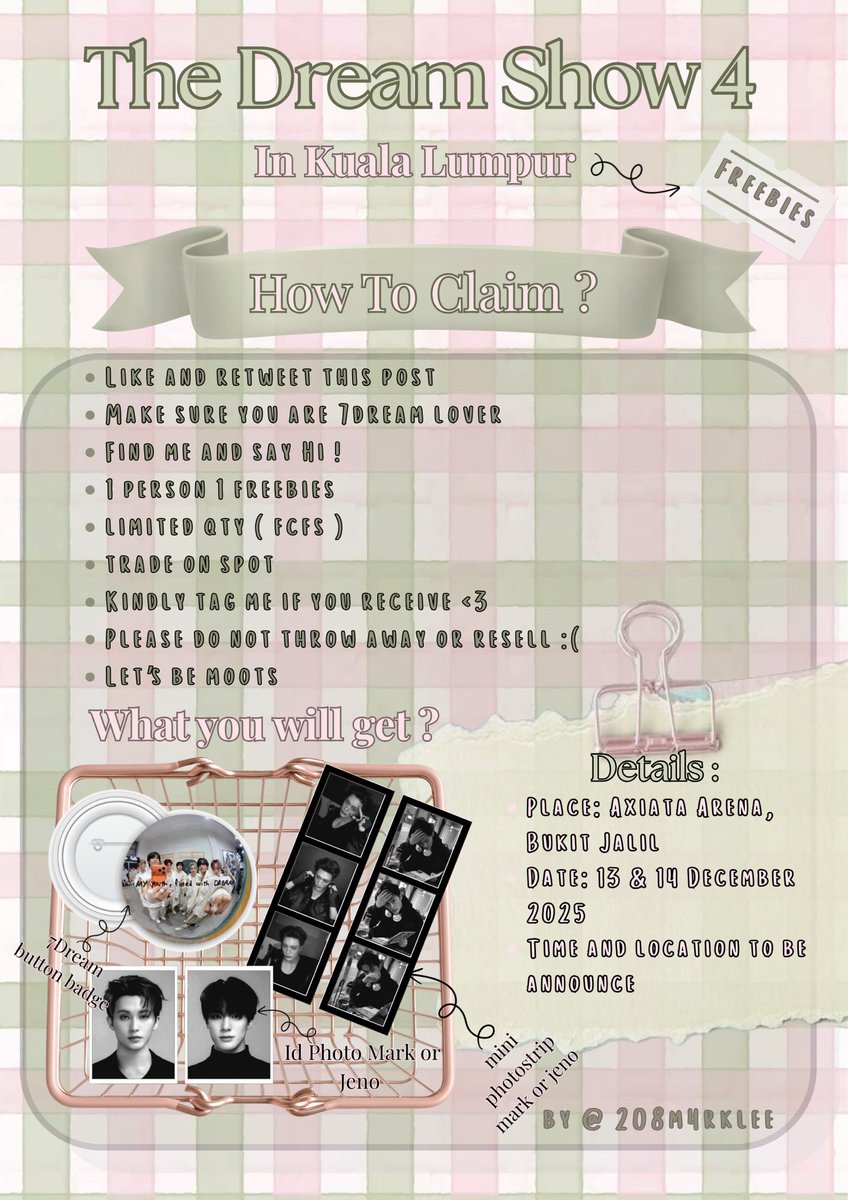 🧚🏻‍♂️ TDS4 KL FREEBIES 🧚🏻‍♂️

📅 Date: 13 and 14 December 2025
📍 Venue: Axiata Arena
⏰ Time: TBA

 ✨How to Claim✨
Refer to the pic for details ! 

See you guys soon 🌱🌱🌱

#TDS4inKL #THEDREAMSHOW4_KUALALUMPUR
#THEDREAMSHOW4inKUALALUMPUR