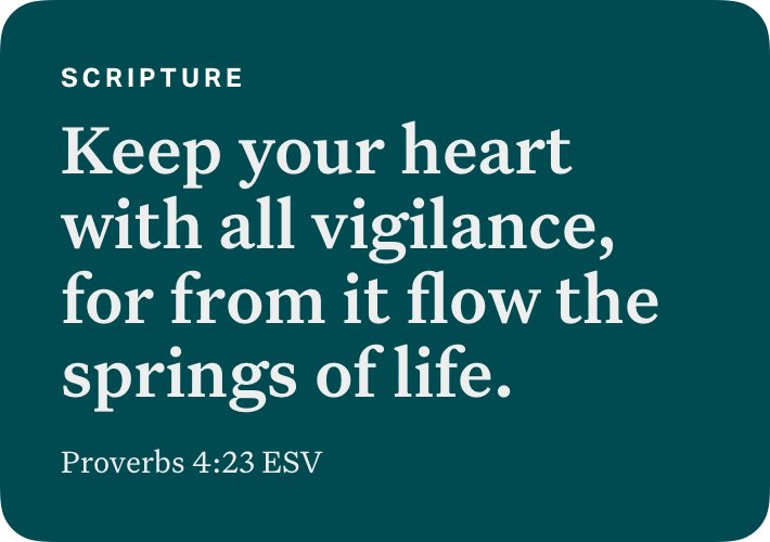 Proverbs 4:23 ESV bible.com/bible/59/pro.4…