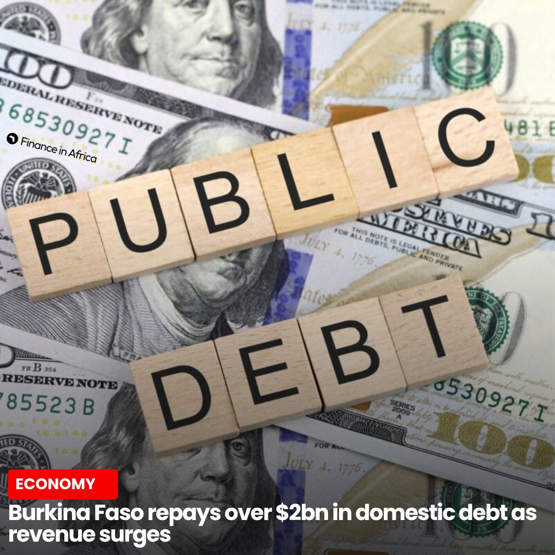 Burkina Faso has strengthened its fiscal position after repaying over $2.1bn in domestic debt between January and November 2025, backed by a sharp rise in revenue collection. According to Finance Minister Aboubacar Nacanabo, state revenue hit $4.4bn by September, 105% of the