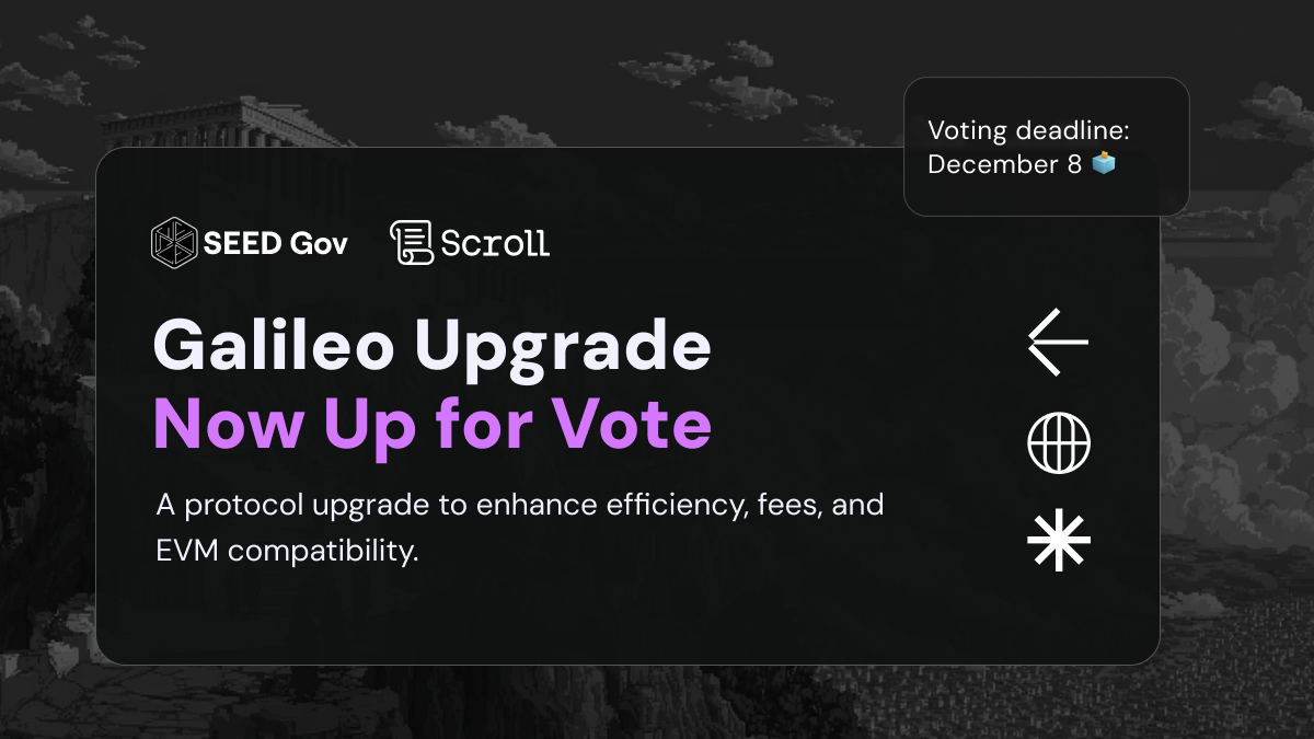 🗳️ Galileo Upgrade is now up for vote on <a href="/Scroll_ZKP/">Scroll</a> DAO. 📜

This core protocol upgrade brings three major changes:
🔹 Full compatibility with Ethereum’s Fusaka EVM updates
🔹 A more accurate and resilient rollup fee model
🔹~50% prover cycle reduction through OpenVM