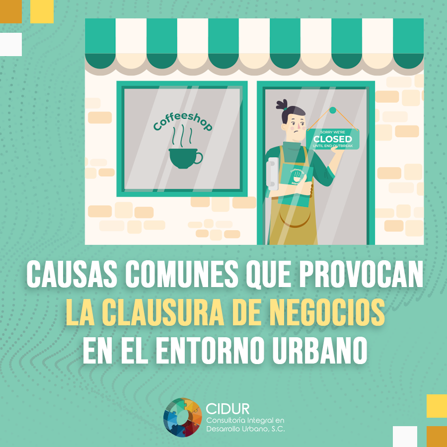 Causas Comunes que Provocan la Clausura de Negocios en el Entorno Urbano
cidur.com.mx/blog/causas-co…
