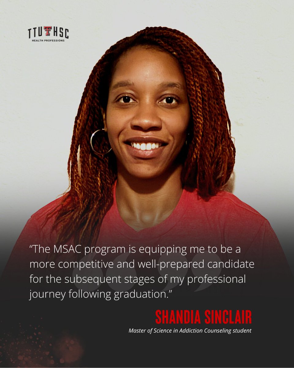 MSAC student Shandia Sinclair says, "My selection of the MSAC program at TTUHSC was driven by its integration of academic rigor, clinical application, and individualized support, all of which are directly aligned with my long-term aspirations within addiction counseling."