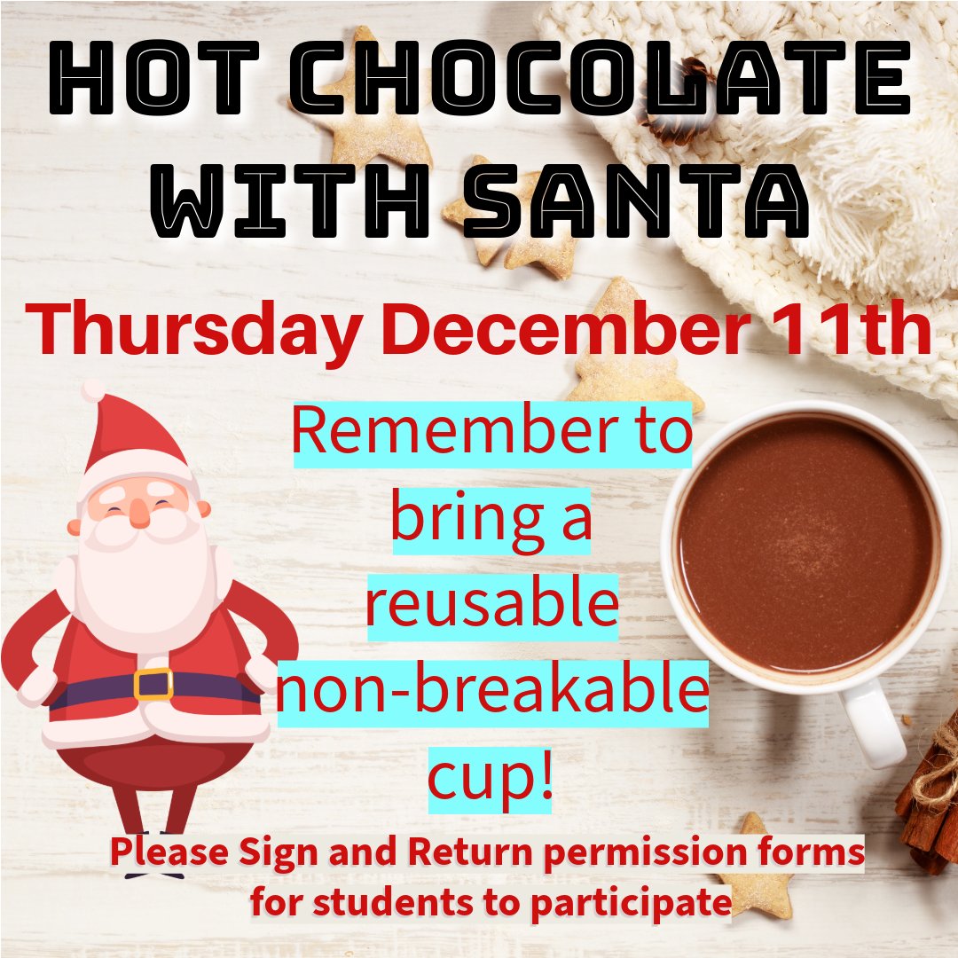 Don't forget to send back the permission forms for Hot Chocolate and to bring Re-useable Cups on Thursday!