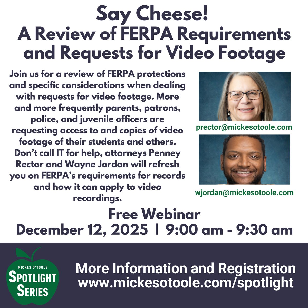 Still time to register. Say Cheese! A Review of FERPA Requirements and Requests for Video Footage. Join attorneys Penney Rector &amp; Wayne Jordan for a #free 30-minute #webinar this Friday. 

Register: mickesotoole.com/spotlight

#MissouriSchools #EducationLaw #FERPA