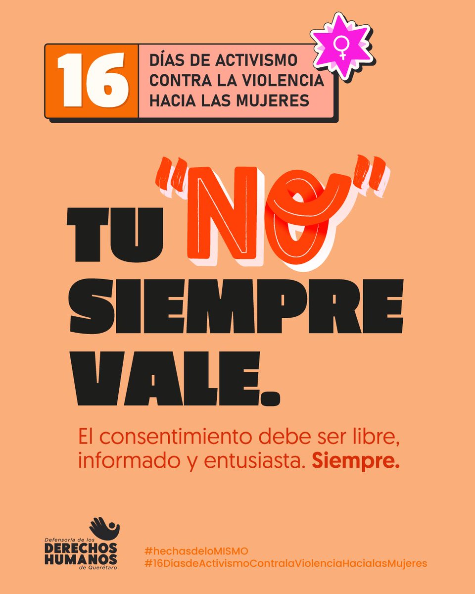 El consentimiento sólo existe cuando es libre, informado y entusiasta. Cualquier relación o interacción debe partir del respeto absoluto a tus decisiones y a tus límites.

#hechasdeloMISMO
#16DíasDeActivismo