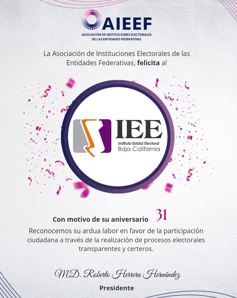 🎉 La <a href="/AIEEFMX/">AIEEF</a>, felicita al <a href="/IEE_BC/">IEE Baja California</a>  con motivo de su 31 Aniversario. 

🗳️Reconocemos su ardua labor en favor de la participación ciudadana, a través de la realización de procesos electorales transparentes y certeros.