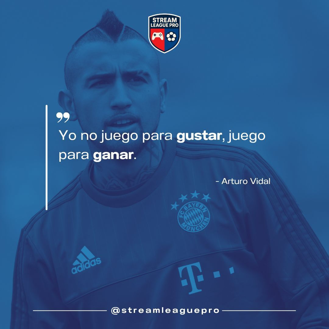#Frases #Soccer #Futbol #StreamerLeaguePro #ArturoVidal