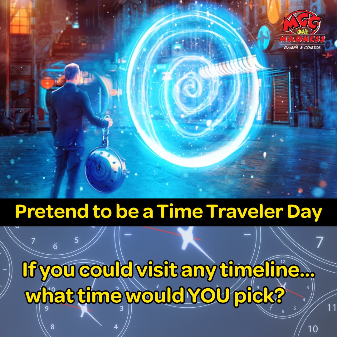 Today is Pretend to be a Time Traveler Day (Nov 8)
If you could visit any timeline… what time would YOU pick?
#MGC #timetravel #MondayFunday