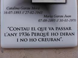 Avui ha mort la porrerenca Maria Ripoll Garau, de 97 anys. Era neboda del batle Climent Garau, assassinat el 1936 pels feixistes. La seva mare (Maria Garau Juan) sempre deia en vida aquesta frase, que avui presideix la tomba familiar a Porreres.