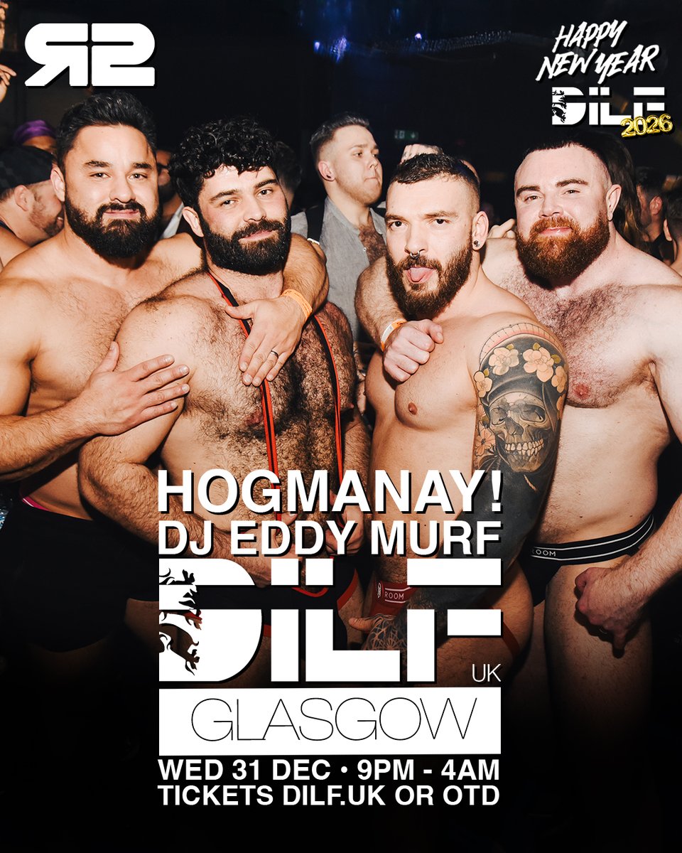 DILF GLASGOW: HOGMANAY! 
Wed 31 Dec, 9pm - 4am 
Room 2  

7HR PARTY   
 
DJ EDDY MURF  

BOOK  
dilf.uk or on the door (subject to availability)