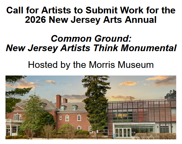 Call for Artists to Submit Work for the 2026 New Jersey Arts Annual - Common Ground: New Jersey Artists Think Monumental - Hosted by the Morris Museum

Learn more here: conta.cc/44LFQAW #NJarts