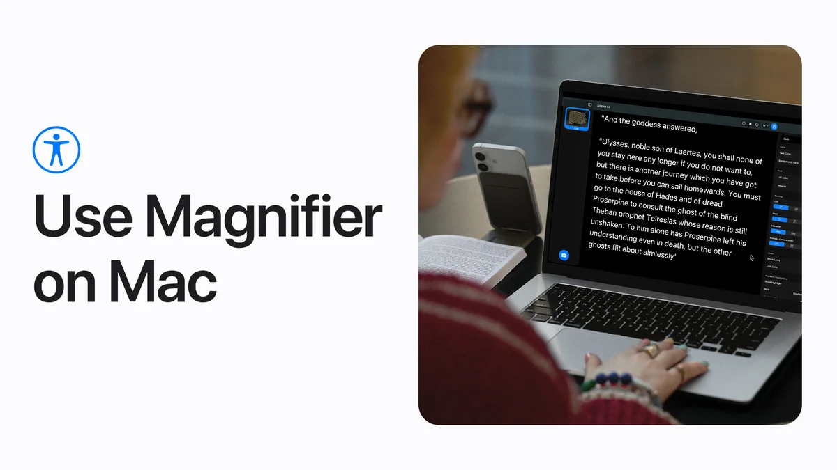 Use Magnifier on Mac. A person sitting at a desk with a MacBook Pro in front of them. To their left, an iPhone rests vertically on a phone stand with the back-facing camera pointing at a book. On the screen of the MacBook Pro, Magnifier is displaying the words from the book with large text on a black background with white lettering. The passage is a paragraph from Odyssey, the ancient Greek literature attributed to Homer.