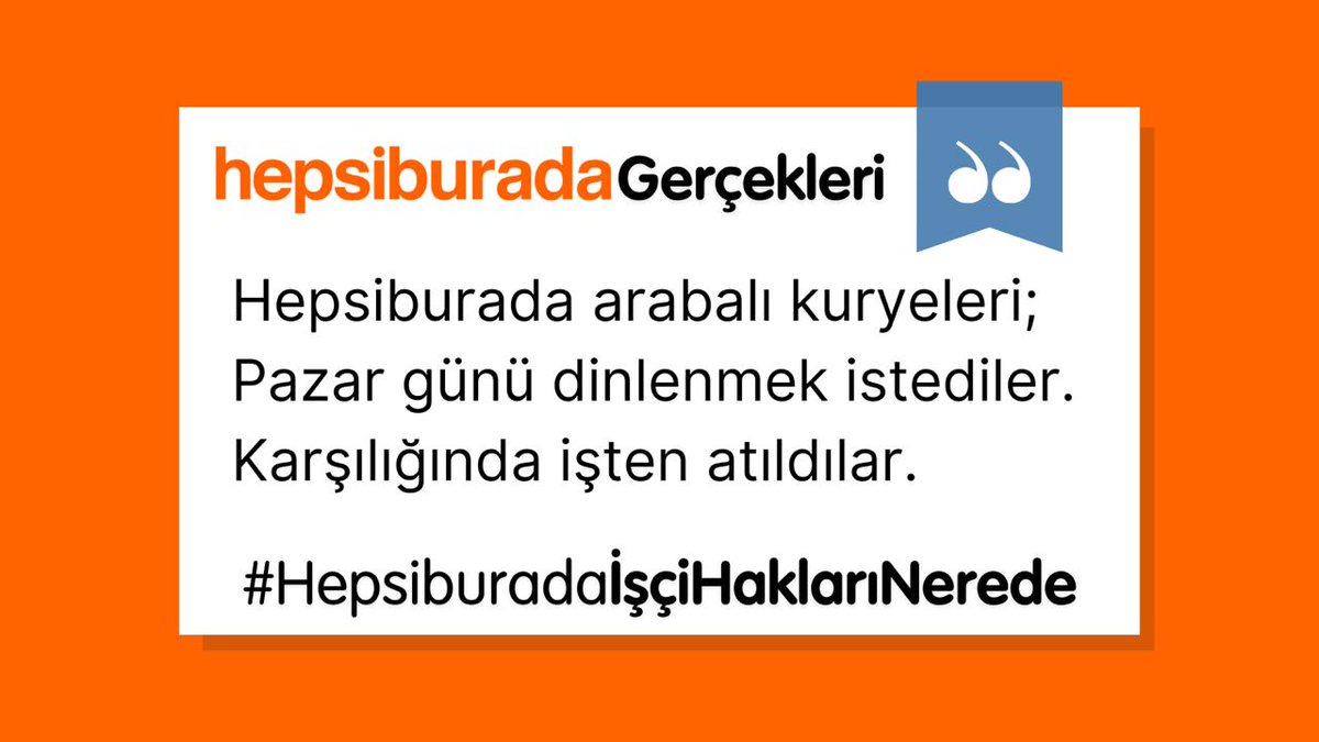 Hepsiburada bünyesinde kurye olarak çalışan arkadaşlarımız sadece pazar günü dinlenmek istediği için işten atıldı. 
#HepsiburadaİşçiHaklarıNerede