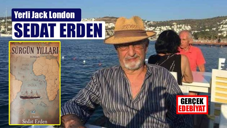 Sedat Erden’in Sürgün Yılları romanı​
Sedat Erden'in Sürgün Yılları romanı onu yerli Jack London olarak değerlendirmemizi haklı çıkarıyor.
gercekedebiyat.com/yazi-detay/sed…