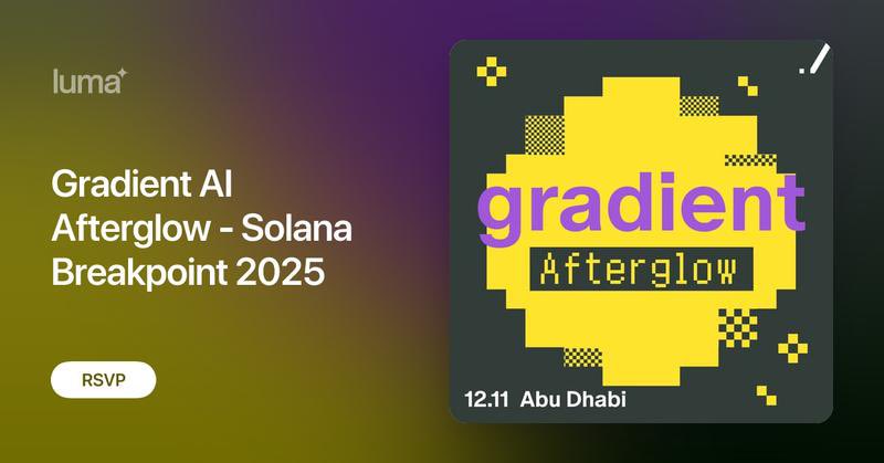 Join <a href="/Gradient_HQ/">Gradient</a> for Gradient AI Afterglow at Breakpoint 2025!

🗓️ Thursday, December 11
⏰ 7:00 PM - 11:00 PM GMT+4

GRADCEMBER IN MOTION

./ 🇦🇪 RSVP: luma.com/ixf9uazy