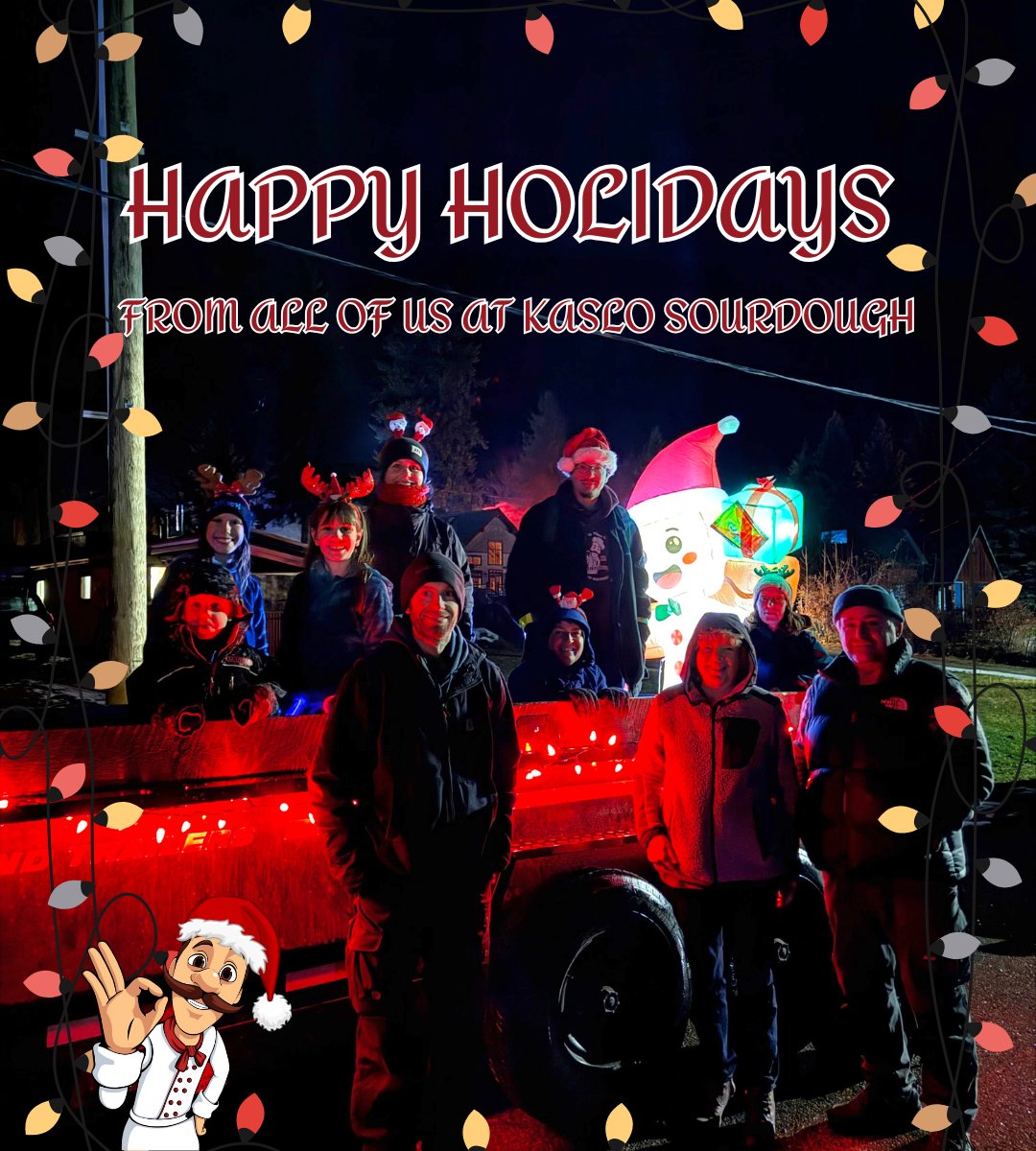 The holidays remind us to slow down, cherish the moments that matter, and celebrate the joy of connection. We’re grateful for each of you who make our journey possible, and we wish you a season filled with warmth and happiness. From all of us at Kaslo Sourdough, Happy Holidays!