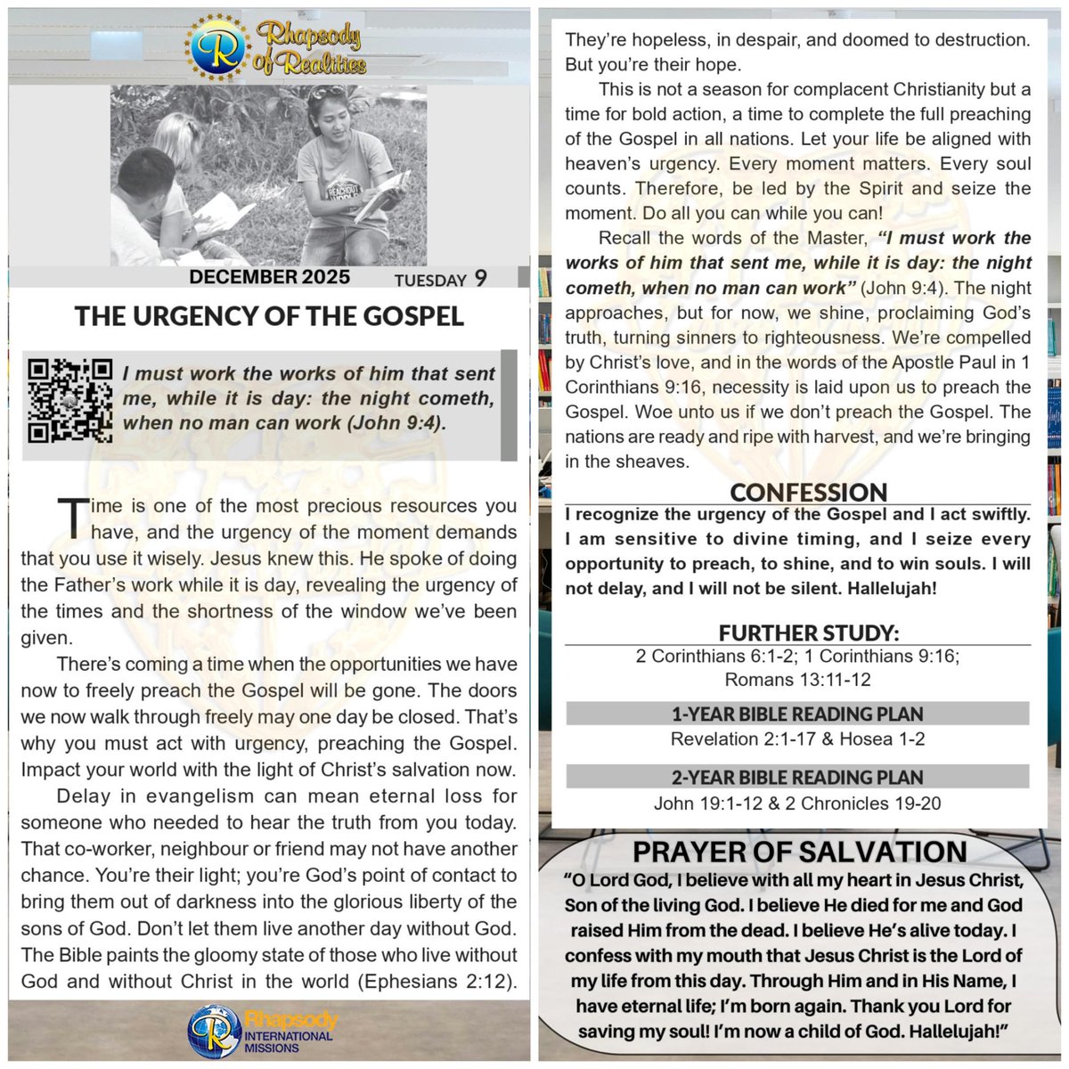 THE URGENCY OF THE GOSPEL*

I must work the works of him that sent me, while it is day: the night cometh, when no man can work (John 9:4).

Time is one of the most precious resources you have, and the urgency of the moment demands that you use it wisely. Jesus knew this. He spoke