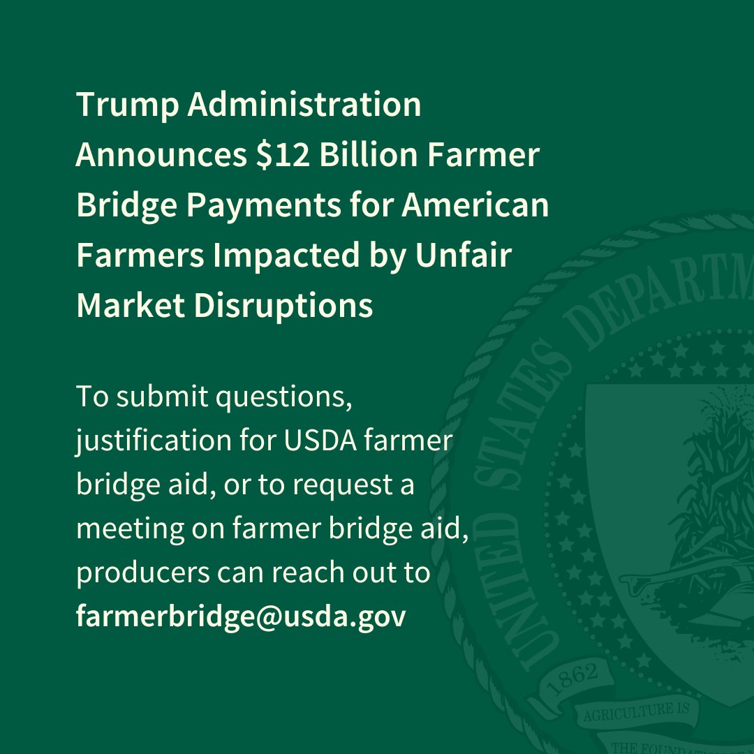 USDA will make $12 billion available in one time bridge payments intended in part to aid farmers until historic investments from the One Big Beautiful Bill Act, including reference prices which are set to increase between 10-21% for major covered commodities such as soybeans,