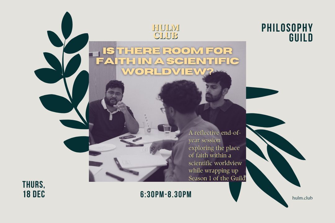 Is there room for faith in a scientific worldview?
Join us for our Season 1 wrap up with Junaid and Shahel.

portal.hulm.club/hulm-club/publ… 

📆 Thurs 18 Dec, 6.30pm at Hulm Club
Curious minds welcome 💭