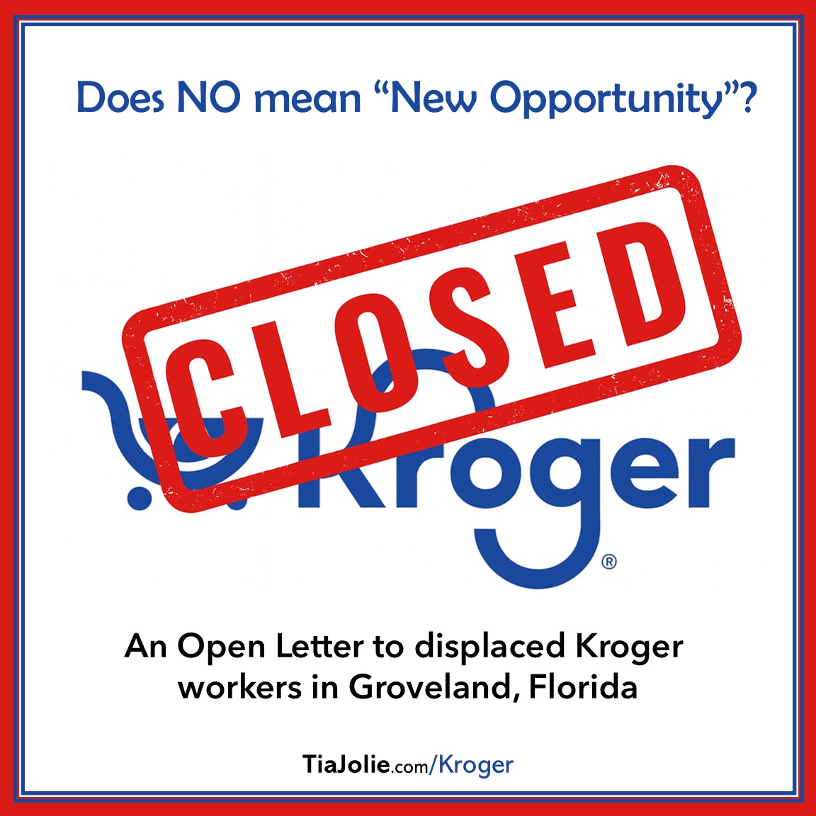 DrTiaJolie's tweet image. Kroger recently announced the closure of its Groveland, Florida distribution center. As workers face uncertainty, here's an open letter of support.

“NO” can mean "New Opportunity".

Read more: TiaJolie.com/Kroger

#GrovelandFlorida #Kroger #DisplacedWorkers #NewOpportunity